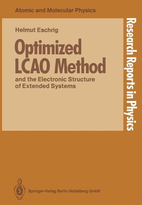 Optimized Lcao Method and the Electronic Structure of Extended Systems - Eschrig, Helmut