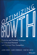 Optimizing Growth: Predictive and Profitable Strategies to Understand Demand and Outsmart Your Competitors