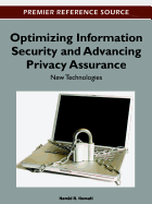 Optimizing Information Security and Advancing Privacy Assurance: New Technologies