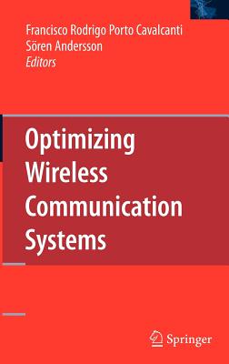 Optimizing Wireless Communication Systems - Cavalcanti, Francisco Rodrigo Porto (Editor), and Andersson, Sren (Editor)