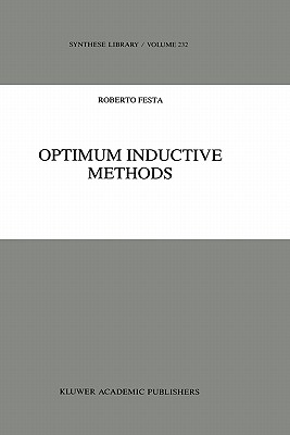 Optimum Inductive Methods: A Study in Inductive Probability, Bayesian Statistics, and Verisimilitude - Festa, R