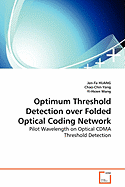 Optimum Threshold Detection Over Folded Optical Coding Network - Pilot Wavelength on Optical Cdma Threshold Detection