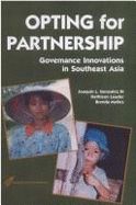 Opting for Partnership: Governance Innovations in Southeast Asia