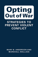 Opting Out of War: Strategies to Prevent Violent Conflict