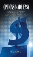 Options Made Easy: How to Make Profits Trading in Puts and Calls