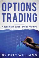 Options Trading: A Beginner's Guide- Basics and Tips