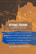 Options Trading Strategies: A beginner's guide to learn the best strategies and protect your capital. Find out the common mistakes to avoid and the principles to ensure boosting your performance.