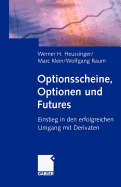 Optionsscheine, Optionen Und Futures: Einstieg in Den Erfolgreichen Umgang Mit Derivaten