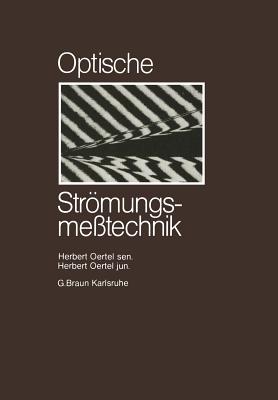 Optische Stromungsmesstechnik - Oertel, Herbert Jun, and Oertel, Herbert Sen