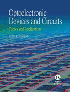 Optoelectronic Devices and Circuits: Theory and Applications - Ganguly, A K