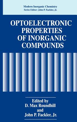 Optoelectronic Properties of Inorganic Compounds - Roundhill, D Max (Editor), and Fackler, John P, Jr. (Editor)