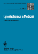 Optoelectronics in Medicine: Proceedings of the 5th International Congress Laser 81