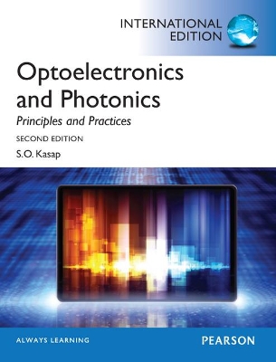Optoelectronics & Photonics: Principles & Practices: International Edition - Kasap, Safa