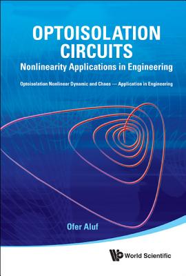 Optoisolation Circuits: Nonlinearity Applications in Engineering - Aluf, Ofer
