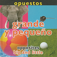 Opuestos: Grande Y Pequeo: Opposites: Big and Little - Mitten, Luana