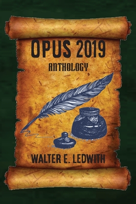 Opus 2019: Anthology - Ledwith, Walter E