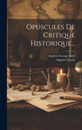 Opuscules de Critique Historique...