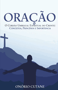 Orao: O Cordo Umbilical Espiritual do Crente: Conceitos, Princpios e Importncia