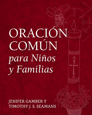 Oracin Comn para Nios y Familias - Gamber, Jenifer, and Seamans, Timothy J. S., and Barrie, Wendy Claire (Foreword by)