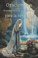 Oraciones a Nuestra Seora de Lourdes para la Sanaci?n