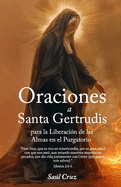 Oraciones a Santa Gertrudis para la Liberacin de las Almas del Purgatorio