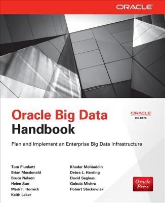 Oracle Big Data Handbook - Plunkett, Tom, and MacDonald, Brian, and Nelson, Bruce