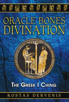 Oracle Bones Divination: The Greek I Ching - Dervenis, Kostas