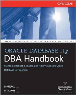 Oracle Database 11g DBA Handbook - Bryla, Bob, and Loney, Kevin