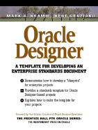 Oracle Designer: A Template for Developing Enterprise Standards Document - Kramm, Mark A, and Graziano, Kent, and Dirksen, Paul (Foreword by)