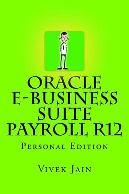 Oracle e-Business Suite Payroll R12 - Jain, Vivek