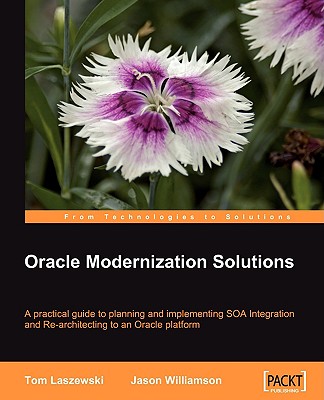 Oracle Modernization Solutions - Laszewski, Tom, and Williamson, Jason