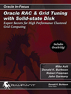 Oracle Rac & Grid Tuning with Solid-State Disk: Expert Secrets for High Performance Clustered Grid Computing