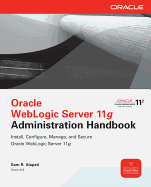 Oracle Weblogic Server 11g Administration Handbook