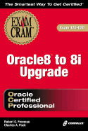 Oracle8 to 8i Upgrade Exam Cram (Exam 1z0-020)
