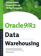 Oracle9ir2 Data Warehousing - Hobbs, Lilian, and Hillson, Susan, MS, and Lawande, Shilpa