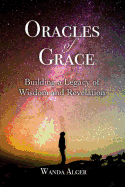 Oracles of Grace: Building a Legacy of Wisdom and Revelation