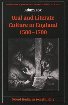 Oral and Literate Culture in England, 1500-1700 - Fox, Adam