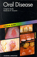 Oral Disease: Colour Guide - Scully, Crispian, MD, PhD, and Cawson, Roderick A, MD