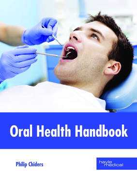 Oral Health Handbook - Chiders, Philip (Editor)