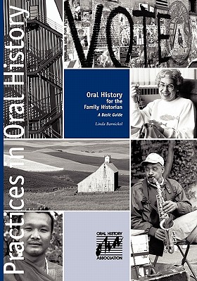 Oral History for the Family Historian: A Basic Guide - Barnickel, Linda