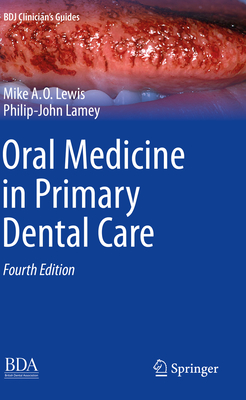 Oral Medicine in Primary Dental Care - Lewis, Michael A O, and Lamey, Philip-John