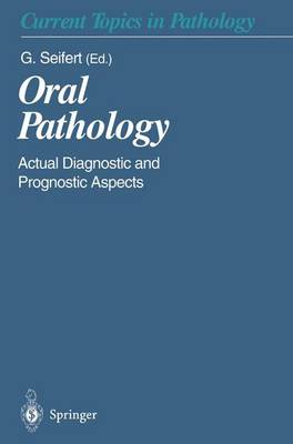 Oral Pathology: Actual Diagnostic and Prognostic Aspects - Burkhardt, A (Contributions by), and Seifert, Gerhard (Editor), and Field, J K (Contributions by)