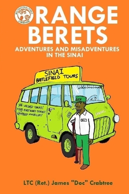 Orange Berets: Adventures and Misadventures in the Sinai - Crabtree, James Doc