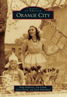 Orange City - Anderson, Doug, and Schlak, Tim, and Grond, Greta