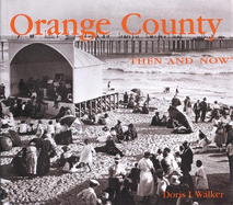 Orange County Then and Now