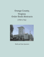 Orange County, Virginia Order Book Abstracts 1759-1762