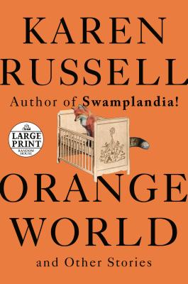 Orange World and Other Stories - Russell, Karen