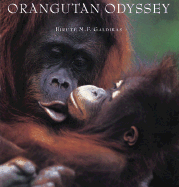 Orangutan Odyssey - Galdikas, Birute Mary, Dr.