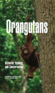 Orangutans: Behavior, Ecology, and Conservation - Payne, Junaidi, and Prudente, J Cede