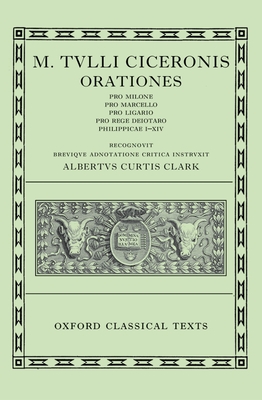 Orationes - Cicero, and Clark, A C (Editor)
